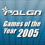 PALGN's 2005 Reader Game of the Year award